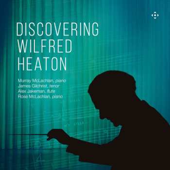Album James Gilchrist: Discovering Wilfred Heaton