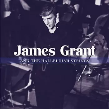 James Grant And The Hallelujah Strings