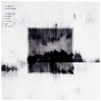 LP James Heather: Stories From Far Away On Piano