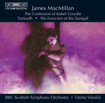 CD Osmo Vänskä: The Confession Of Isobel Gowdie • Tuireadh • The Exorcism Of Rio Sumpúl