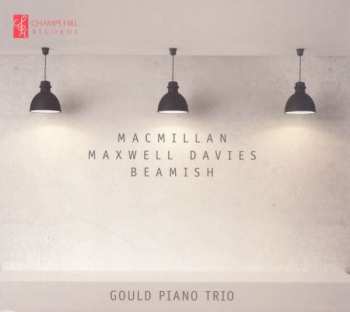 Album Gould Piano Trio: Macmillan; Maxwell Davies; Beamish