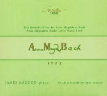 Album Ingrid Schmithüsen: Das Notenbüchlein der Anna Magdalena Bach = Anna Magdalena Bach's Little Music Book