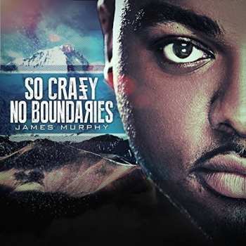 Album James Murphy: So Crazy No Boundaries