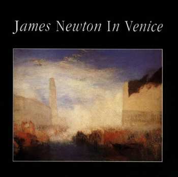 CD James Newton: In Venice