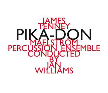 CD James Tenney: Pika-Don