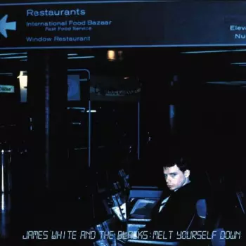 James White & The Blacks: Melt Yourself Down