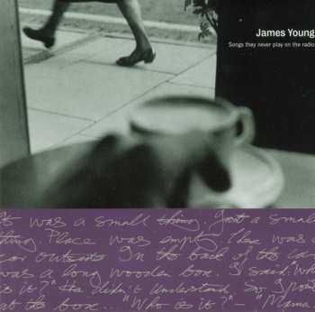 CD James Young: Songs They Never Play On The Radio