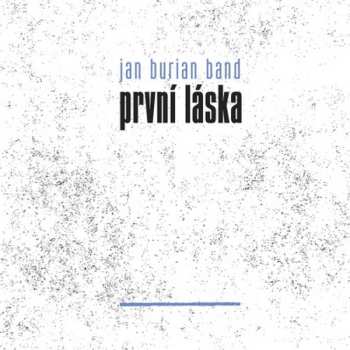 CD Jan Burian Band: První Láska