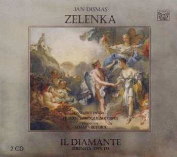 2CD Jan Dismas Zelenka: Il Diamante (Serenata ZWV 177)
