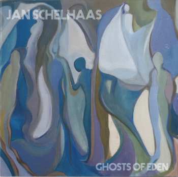 CD Jan Schelhaas: Ghosts Of Eden