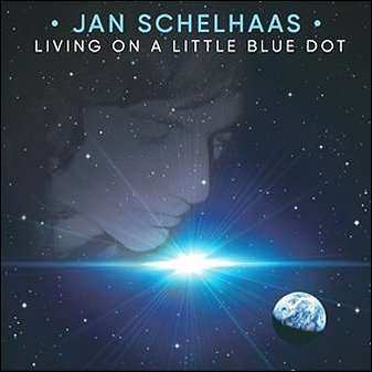 CD Jan Schelhaas: Living On A Little Blue Dot