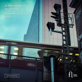 Jan Schreiner Large Ensemble: Chormusik "so Nah Und Doch So Fern"