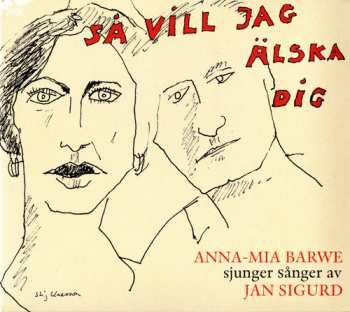 Album Jan Sigurd: Så Vill Jag Älska Dig - Anna-Mia Barwe Sjunger Sånger Av Jan Sigurd