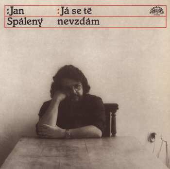 Album Jan Spálený: Já Se Tě Nevzdám