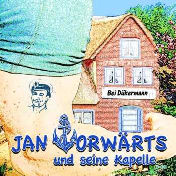 CD Jan Vorwärts & Seine Kapelle: Bei Dükermann