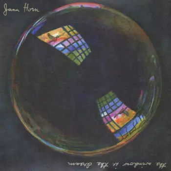 Jana Horn: The Window Is The Dream