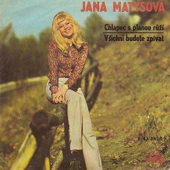 Album Jana Matysová: Chlapec S Planou Růží / Všichni Budete Zpívat