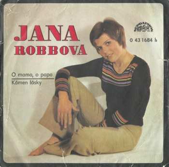 SP Jana Robbová: O Mama, O Papa / Kámen Lásky