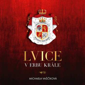 Album Jana Štvrtecká: Vaščíková: Lvice V Erbu Krále