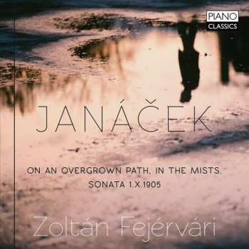 Album Leoš Janáček: On An Overgrown Path, In The Mists, Sonata 1.X1905