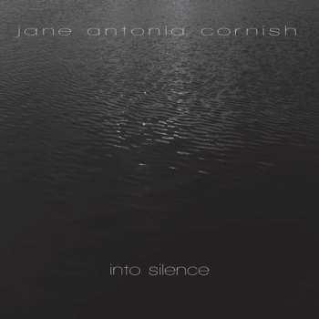 Album Jane Antonia Cornish: Into Silence