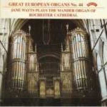 CD Jane Watts: Jane Watts Plays The Mander Organ Of Rochester Cathedral