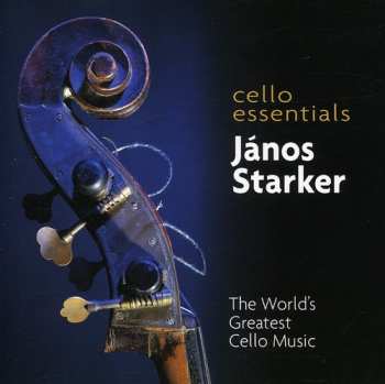 CD Janos Starker: Cello Essentials (The World's Greatest Cello Music)