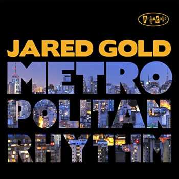 Album Jared Gold: Metropolitan Rhythm