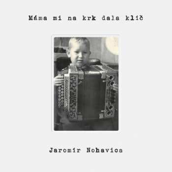 Album Jaromír Nohavica: Máma Mi Na Krk Dala Klíč