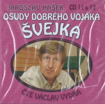 Osudy Dobrého Vojáka Švejka (CD 11 & 12)