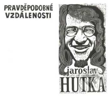 Album Jaroslav Hutka: Pravděpodobné Vzdálenosti