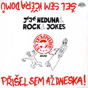 Album Rock & Jokes Extempore Band: Šel Sem Včéra Domů, Přišel Sem Až Dneska!