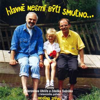 Album Jaroslav Uhlíř: Hlavně Nesmí Býti Smutno...