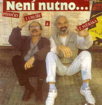 CD Jaroslav Uhlíř: Není Nutno...