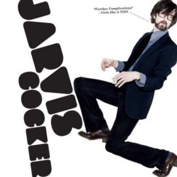 Album Jarvis Cocker: "Further Complications" - Girls Like It TOO!