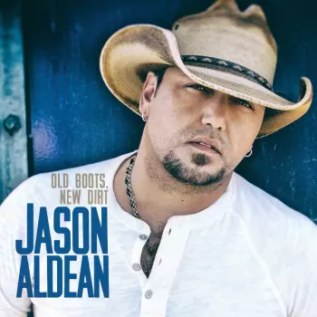 Jason Aldean: Old Boots, New Dirt