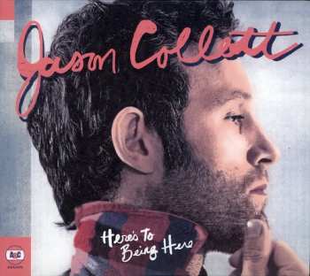 Album Jason Collett: Here's To Being Here