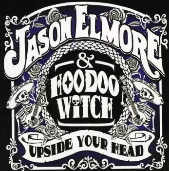Jason Elmore & Hoodoo Witch: Upside Your Head
