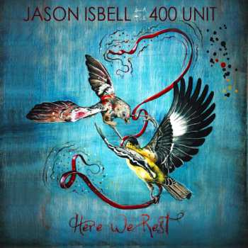 CD Jason Isbell And The 400 Unit: Here We Rest