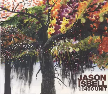 Jason Isbell And The 400 Unit: Jason Isbell And The 400 Unit