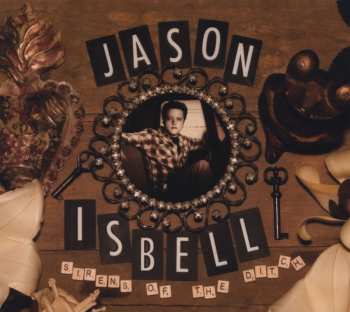 CD Jason Isbell: Sirens Of The Ditch