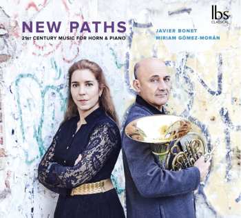CD Javier Bonet: New Paths: 21st Century Music For Horn & Piano