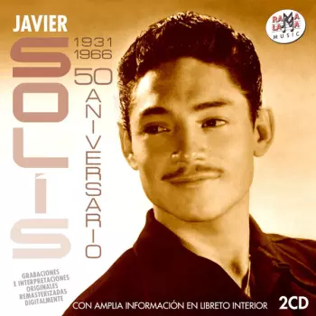 Javier Solís: 50 Aniversario (1931-1966)