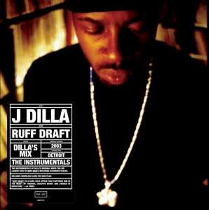 LP Jay Dee: Ruff Draft: Dilla's Mix The Instrumentals
