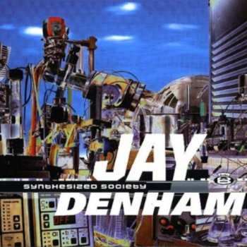 Album Jay Denham: Synthesized Society