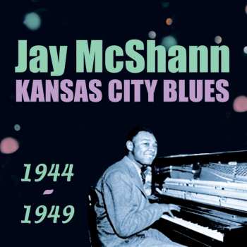 CD Jay McShann: Kansas City Blues 1944-1949