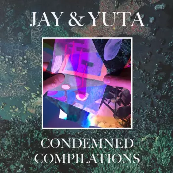 Jay & Yuta: Condemned Compilations
