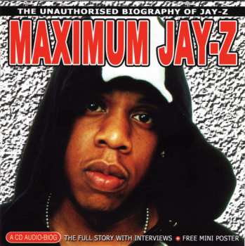 CD Jay-Z: Maximum Jay-Z (The Unauthorised Biography Of Jay-Z)