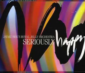 Album Jaymz Bee & The Royal Jelly Orchestra: Seriously Happy