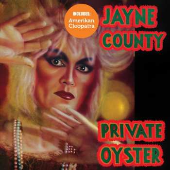 CD Jayne County: Amerikan Cleopatra / Private Oyster